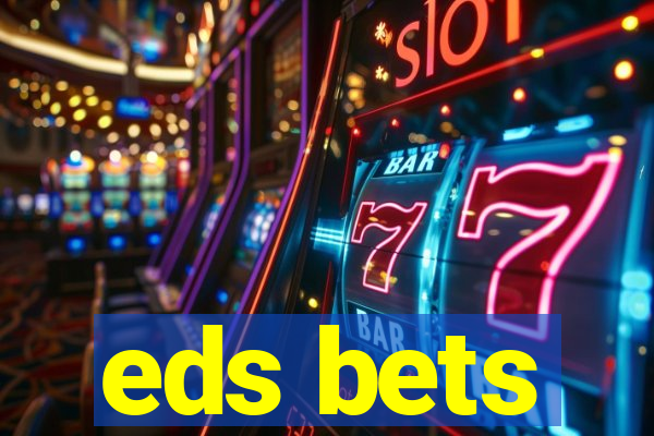 eds bets